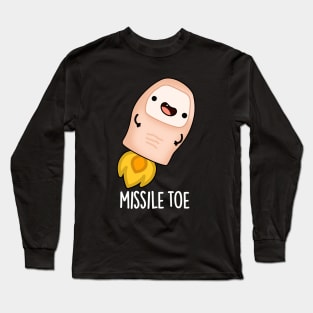 Missile Toe Cute Mistletoe Pun Long Sleeve T-Shirt